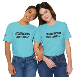 Professional Overthinker Tee | "Not Today" Back Graphic 324