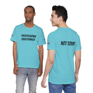 Professional Overthinker Tee | "Not Today" Back Graphic 311