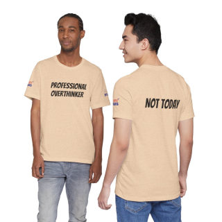 Professional Overthinker Tee | "Not Today" Back Graphic 300