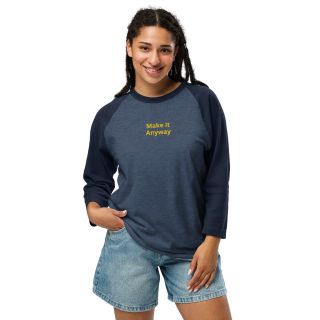 3/4 Sleeve Raglan Shirt "Make It Anyway" 6