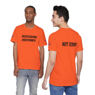 Professional Overthinker Tee | "Not Today" Back Graphic 302